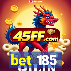 bet 185
